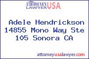 Adele Hendrickson 14855 Mono Way Ste 105 Sonora CA