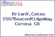 BrianV.Cates 1507BeaconRidgeWay Corona CA