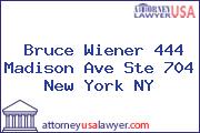 Bruce Wiener 444 Madison Ave Ste 704 New York NY