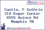 Castle, F Guthrie 319 Koger Center 6555 Quince Rd Memphis TN