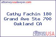 Cathy Fachin 180 Grand Ave Ste 700 Oakland CA