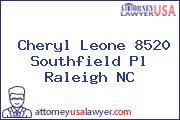 Cheryl Leone 8520 Southfield Pl Raleigh NC
