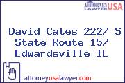 David Cates 2227 S State Route 157 Edwardsville IL