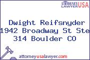 Dwight Reifsnyder 1942 Broadway St Ste 314 Boulder CO