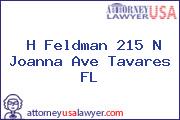 H Feldman 215 N Joanna Ave Tavares FL
