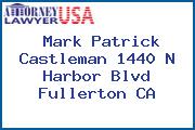 Mark Patrick Castleman 1440 N Harbor Blvd Fullerton CA