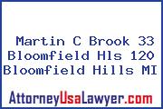 Martin C Brook 33 Bloomfield Hls 120 Bloomfield Hills MI