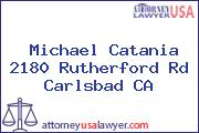Michael Catania 2180 Rutherford Rd Carlsbad CA