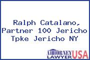 Ralph Catalano, Partner 100 Jericho Tpke Jericho NY