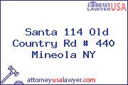 Santa 114 Old Country Rd # 440 Mineola NY