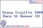 Stacy Trujillo 1860 Race St Denver CO