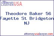 Theodore Baker 56 Fayette St Bridgeton NJ
