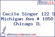 Cecile Singer 122 S Michigan Ave # 1850 Chicago IL