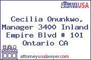 Cecilia Onunkwo, Manager 3400 Inland Empire Blvd # 101 Ontario CA
