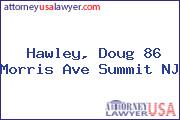 Hawley, Doug 86 Morris Ave Summit NJ