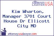 Kim Wharton, Manager 3701 Court House Dr Ellicott City MD