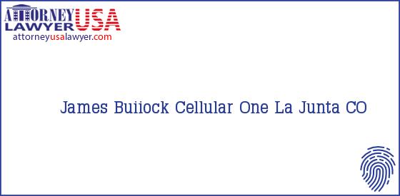 Telephone, Address and other contact data of James Buiiock, La Junta, CO, USA