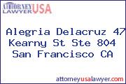 Alegria Delacruz 47 Kearny St Ste 804 San Francisco CA