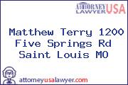 Matthew Terry 1200 Five Springs Rd Saint Louis MO