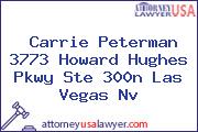 Carrie Peterman 3773 Howard Hughes Pkwy Ste 300n Las Vegas Nv