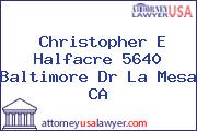 Christopher E Halfacre 5640 Baltimore Dr La Mesa CA