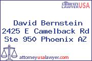 David Bernstein 2425 E Camelback Rd Ste 950 Phoenix AZ