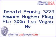 Donald Prunty 3773 Howard Hughes Pkwy Ste 300n Las Vegas Nv