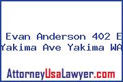 Evan Anderson 402 E Yakima Ave Yakima WA