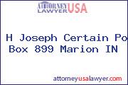 H Joseph Certain Po Box 899 Marion IN