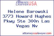Helene Barowski 3773 Howard Hughes Pkwy Ste 300n Las Vegas Nv