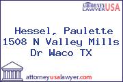 Hessel, Paulette 1508 N Valley Mills Dr Waco TX