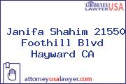 Janifa Shahim 21550 Foothill Blvd Hayward CA