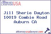 Jill Sherie Dayton 10019 Combie Road Auburn CA