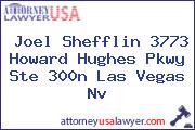 Joel Shefflin 3773 Howard Hughes Pkwy Ste 300n Las Vegas Nv