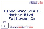 Linda Ware 210 N. Harbor Blvd. Fullerton CA