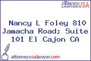 Nancy L Foley 810 Jamacha Road; Suite 101 El Cajon CA