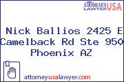Nick Ballios 2425 E Camelback Rd Ste 950 Phoenix AZ