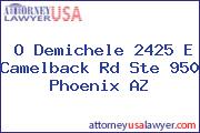 O Demichele 2425 E Camelback Rd Ste 950 Phoenix AZ