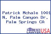 Patrick Mchale 1001 N. Palm Canyon Dr. Palm Springs CA