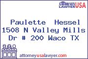Paulette  Hessel 1508 N Valley Mills Dr # 200 Waco TX