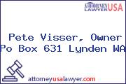 Pete Visser, Owner Po Box 631 Lynden WA