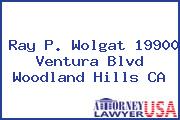 Ray P. Wolgat 19900 Ventura Blvd Woodland Hills CA
