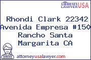Rhondi Clark 22342 Avenida Empresa #150 Rancho Santa Margarita CA
