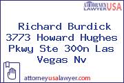 Richard Burdick 3773 Howard Hughes Pkwy Ste 300n Las Vegas Nv
