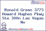 Ronald Green 3773 Howard Hughes Pkwy Ste 300n Las Vegas Nv
