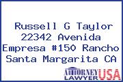 Russell G Taylor 22342 Avenida Empresa #150 Rancho Santa Margarita CA