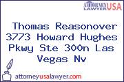 Thomas Reasonover 3773 Howard Hughes Pkwy Ste 300n Las Vegas Nv