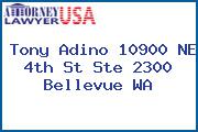 Tony Adino 10900 NE 4th St Ste 2300 Bellevue WA