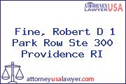 Fine, Robert D 1 Park Row Ste 300 Providence RI