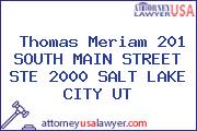 Thomas Meriam 201 SOUTH MAIN STREET STE 2000 SALT LAKE CITY UT